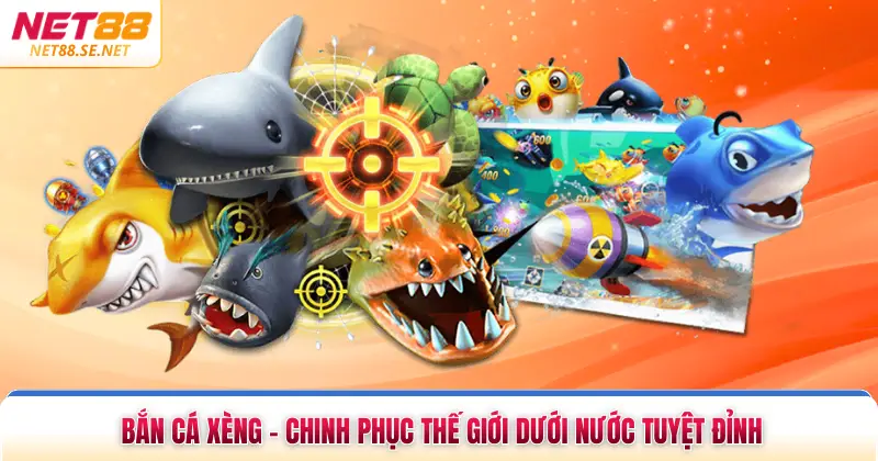 Bắn Cá Xèng - Chinh Phục Thế Giới Dưới Nước Tuyệt Đỉnh