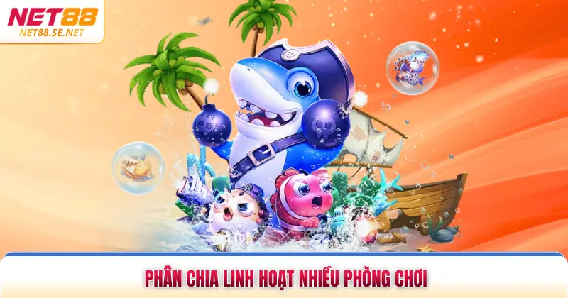 Phân chia linh hoạt nhiều phòng chơi